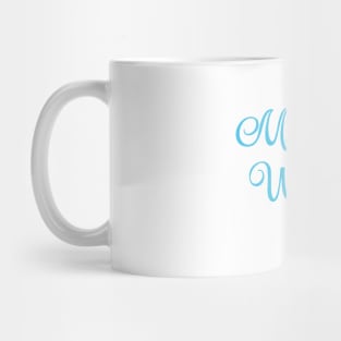 Be a mermaid and make some waves Mug